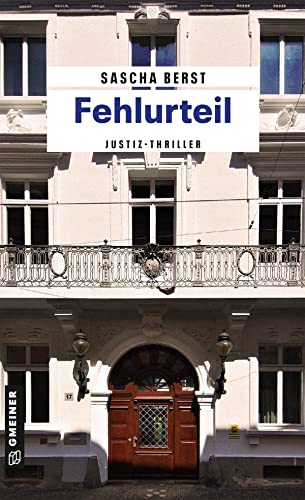 Fehlurteil: Justiz-Thriller (Antonio Tedeschi und Margarethe Heymann) von Gmeiner Verlag